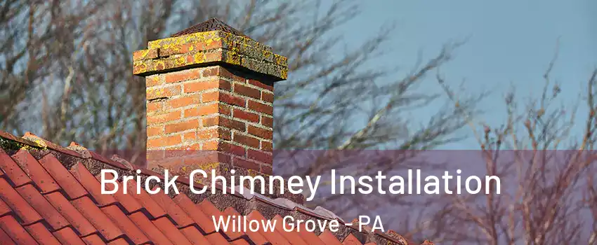  Brick Chimney Installation Willow Grove - PA