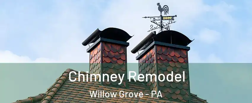  Chimney Remodel Willow Grove - PA