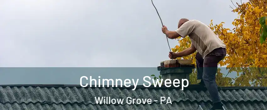  Chimney Sweep Willow Grove - PA