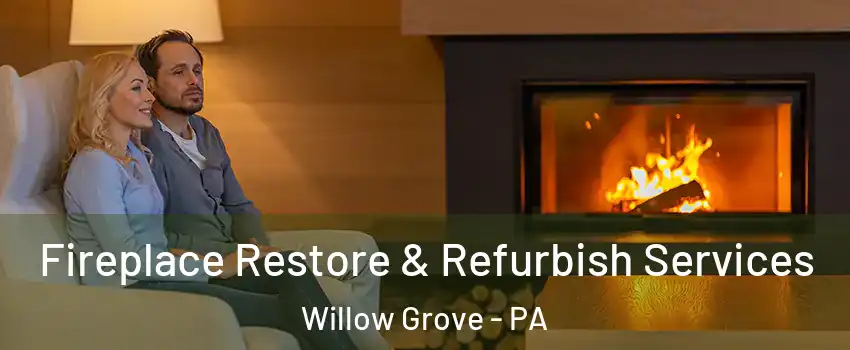  Fireplace Restore & Refurbish Services Willow Grove - PA