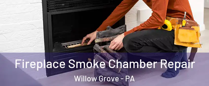  Fireplace Smoke Chamber Repair Willow Grove - PA