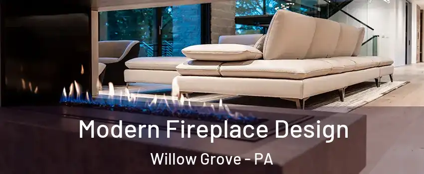  Modern Fireplace Design Willow Grove - PA