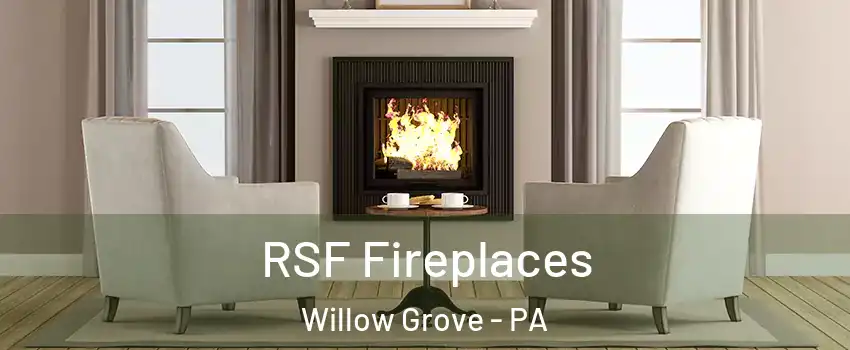  RSF Fireplaces Willow Grove - PA
