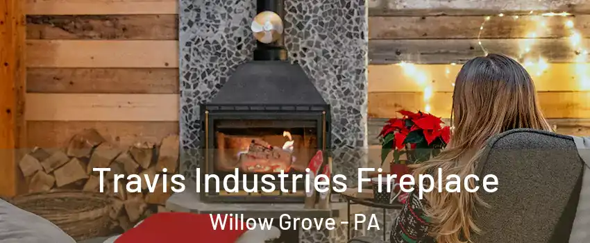  Travis Industries Fireplace Willow Grove - PA